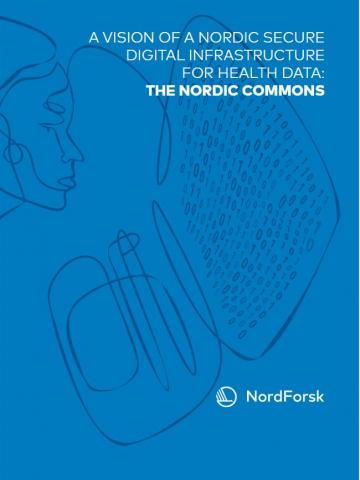 A vision of a Nordic secure digital infrastructure for health data: The Nordic Commons