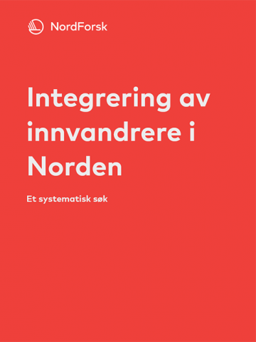 Forside av rapport med tittel Integrering av innvandrere i Norden